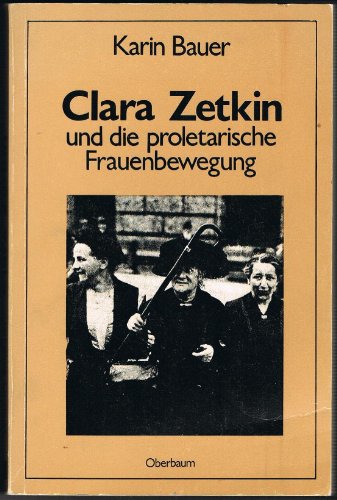 Beispielbild fr Clara Zetkin und die proletarische Frauenbewegung. zum Verkauf von Buchmarie