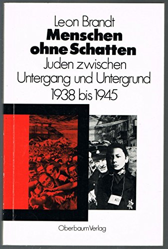 Beispielbild fr Menschen ohne Schatten. Juden zwischen Untergang und Untergrund 1938 bis 1945. zum Verkauf von Antiquariat Dirk Borutta