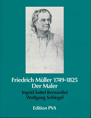 Friedrich Müller 1749 - 1825, der Maler.