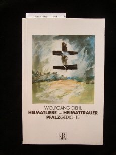 Beispielbild fr Heimatliebe - Heimattrauer. Pfalzgedichte. zum Verkauf von Mephisto-Antiquariat