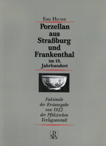 9783876291468: Porzellan aus Strassburg und Frankenthal im 18. Jahrhundert