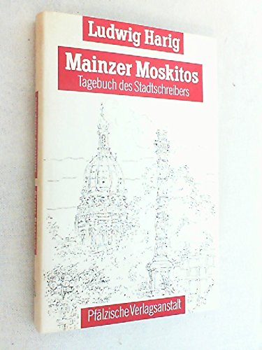 Beispielbild fr Mainzer Moskitos. Tagebuch des Stadtschreibers. zum Verkauf von Rhein-Hunsrck-Antiquariat Helmut Klein