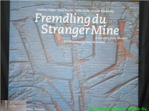 Beispielbild fr Fremdling du : ein berlebender aus Warschau ; Bilder, Gedichte, Musik = Stranger mine. Andreas Felger . Mit Texten von Yehuda Amichai . und einer geschichtlichen Einf. von Israel Gutman. Hrsg. von Oliver Kohler zum Verkauf von Antiquariat Buchhandel Daniel Viertel