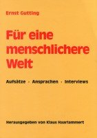 Beispielbild fr Fr eine menschlichere Welt: Aufstze - Ansprachen - Interviews zum Verkauf von Versandantiquariat Felix Mcke