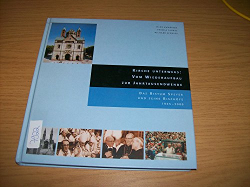 9783876370743: Kirche unterwegs: Vom Wiederaufbau zur Jahrtausendwende: Das Bistum Speyer und seine Bischfe 1945-2000 (Livre en allemand)