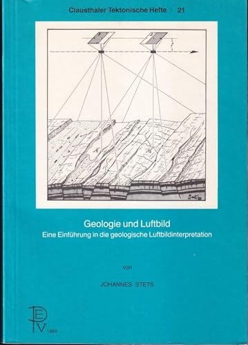 Stock image for Geologie und Luftbild. Eine Einfhrung in die geologische Luftbildinterpretation for sale by medimops