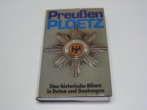 Beispielbild fr Preussen-Ploetz : e. histor. Bilanz in Daten u. Deutungen. zum Verkauf von Versandantiquariat Felix Mcke