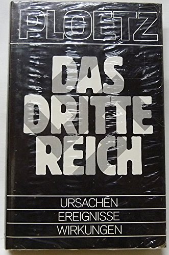 Beispielbild fr Ploetz. Das Dritte Reich. Ursprnge, Ereignisse, Wirkungen zum Verkauf von Bernhard Kiewel Rare Books