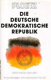 Stock image for Ploetz, die Deutsche Demokratische Republik: Daten, Fakten, Analysen for sale by POQUETTE'S BOOKS