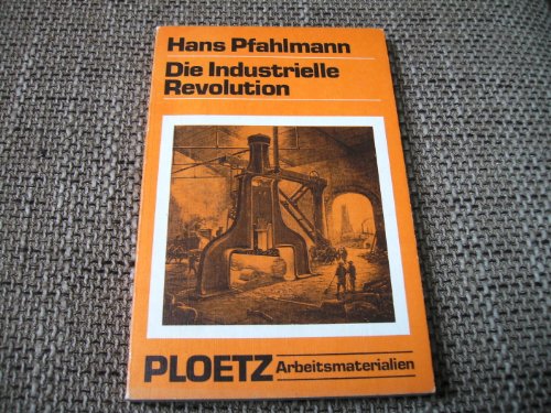 Beispielbild fr Die Industrielle Revolution: Soziale Probleme der Industriegesellschaft zum Verkauf von TAIXTARCHIV Johannes Krings