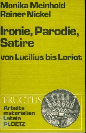 Beispielbild fr Ironie, Parodie, Satire. Von Lucillius bis Loriot. zum Verkauf von Scrinium Classical Antiquity