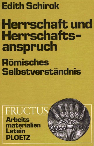Fructus ; Band. 3 Herrschaft und Herrschaftsanspruch . - Römisches Selbstverständnis in zeitgenös...