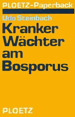 Beispielbild fr Kranker Wchter am Bosporus. Die Trkei als Riegel zwischen Ost und West. zum Verkauf von Antiquariat Bcherkeller