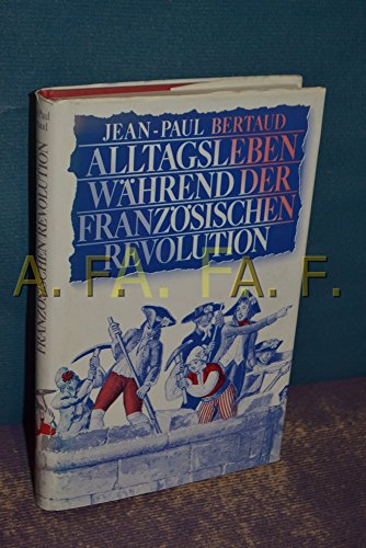Stock image for Alltagsleben whrend der Franzsischen Revolution for sale by Bernhard Kiewel Rare Books