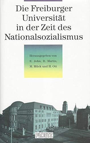 Beispielbild f�r Die Freiburger Universit�t in der Zeit des Nationalsozialismus zum Verkauf von medimops