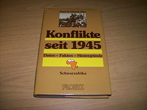 Beispielbild fr Konflikte seit 1945. Daten - Fakten - Hintergrnde. Schwarzafrika. Mit Beitrgen von Thomas Gttel und Peter Billing zum Verkauf von Bernhard Kiewel Rare Books