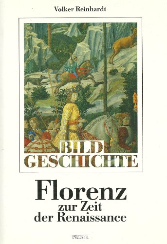 Florenz zur Zeit der Renaissance : Die Kunst der Macht und die Botschaft der Bilder. - Reinhardt, Volker