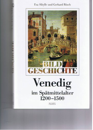 Beispielbild fr Venedig im Sptmittelalter 1200 - 1500 zum Verkauf von Antiquariat Walter Nowak