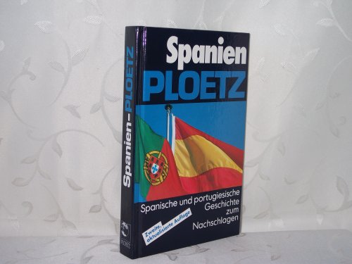Beispielbild fr Spanien-Ploetz. Spanische und portugiesische Geschichte zum Nachschlagen zum Verkauf von medimops