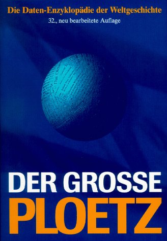 Der große Ploetz Die Daten-Enzyklopädie der Weltgeschichte - Carl Ploetz Ploetz Freiburg