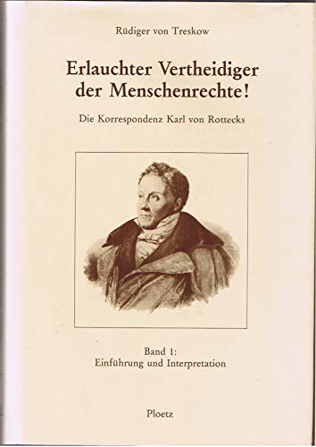 Erlauchter Vertheidiger der Menschenrechte!: Die Korrespondenz Karl von Rottecks (Veröffentlichungen aus dem Archiv der Stadt Freiburg im Breisgau)