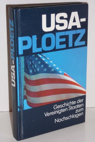 Stock image for PLOETZ. USA Ploetz. Geschichte der Vereinigten Staaten zum Nachschlagen for sale by medimops