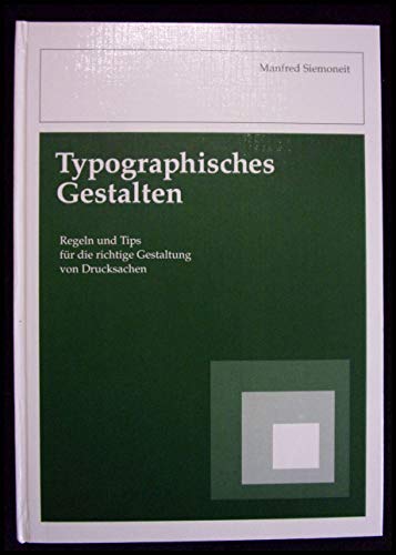 Typographisches Gestalten. Regeln und Tips für die richtige Gestaltung von Drucksachen.