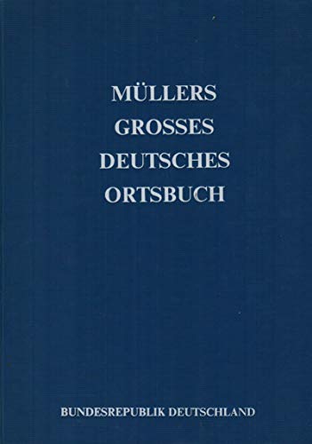 Mullers grosses deutsches Ortsbuch, Bundesrepublik Deutschland: Vollstandiges Gemeindelexikon - Müller, Joachim