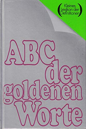 Stock image for ABC der goldenen Worte. Kleines Lexikon der Definitionen for sale by medimops