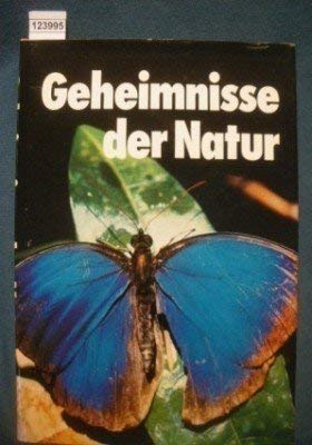 Stock image for Geheimnisse der Natur - Auf den Spuren des Unbekannten und Unerforschten for sale by Kunst und Schund