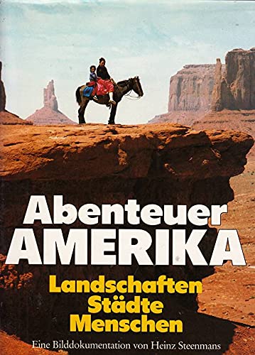 Beispielbild fr Abenteuer Amerika: Landschaften, Sta?dte, Menschen : eine Bilddokumentation (German Edition) zum Verkauf von Better World Books