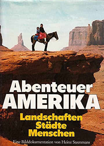 Imagen de archivo de Abenteuer Amerika: Landschaften, Sta?dte, Menschen : eine Bilddokumentation (German Edition) a la venta por Better World Books