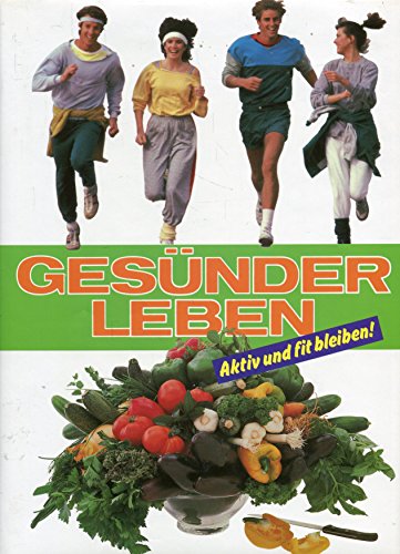 Beispielbild fr Gesnder leben. Aktiv und fit bleiben! zum Verkauf von Worpsweder Antiquariat