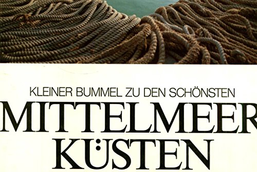 Stock image for Kleiner Bummel zu den schnsten Mittelmeer-Ksten. Detlev Block ; Antonia Karow ; Wolfgang Krischke for sale by Antiquariat Buchhandel Daniel Viertel