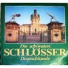 Imagen de archivo de Die schnsten Schlsser Deutschlands a la venta por 3 Mile Island