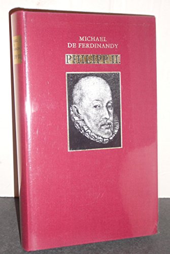 9783876460352: Philipp II: Grösse und Niedergang d. span. Weltmacht (German Edition)