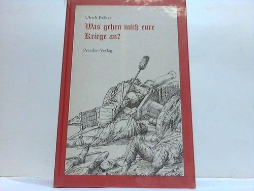9783876460550: Was gehen mich eure Kriege an?: Soldatsein unter dem Grossen Friedrich (Livre en allemand)