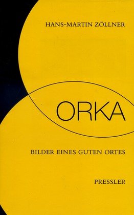 Stock image for Orka - Bilder eines guten Ortes for sale by Bcherpanorama Zwickau- Planitz