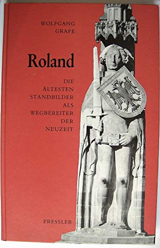 Roland: Die aÌˆltesten Standbilder als Wegbereiter der Neuzeit (German Edition) (9783876460680) by Grape, Wolfgang