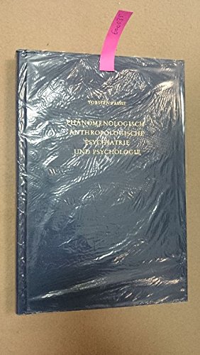 Phänomenologisch-anthropologische Psychiatrie und Psychologie: Eine Studie über den 