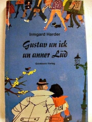 Gustav un ick un anner Lüd: Plattdeutsche Kurzgeschichten