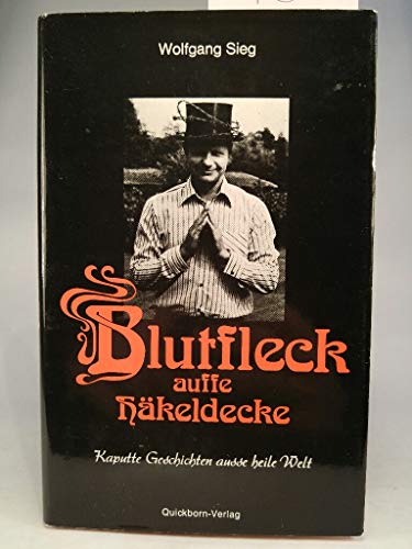 Stock image for Blutfleck auffe Hkeldecke - Kaputte Geschichten ausse heile Welt for sale by Sammlerantiquariat