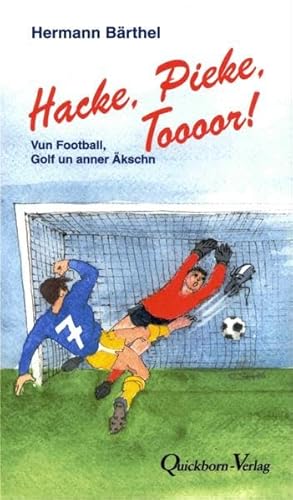 Beispielbild fr Hacke, Pieke, Toooor!: Vun Football, Golf un annern Kroom zum Verkauf von Leserstrahl  (Preise inkl. MwSt.)