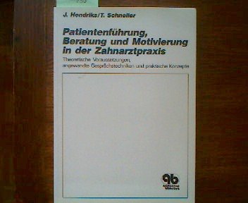 Imagen de archivo de Patientenfhrung, Beratung und Motivierung in der Zahnarztpraxis: Theoretische Voraussetzungen, ange a la venta por medimops