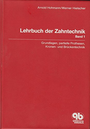 Stock image for Lehrbuch der Zahntechnik, Bd.1, Grundlagen, partielle Prothesen, Kronen- und Brckentechnik for sale by medimops