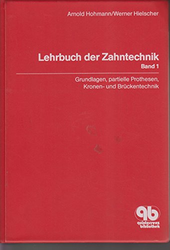 Stock image for Lehrbuch der Zahntechnik, Bd.1, Grundlagen, partielle Prothesen, Kronen- und Brckentechnik for sale by Studibuch