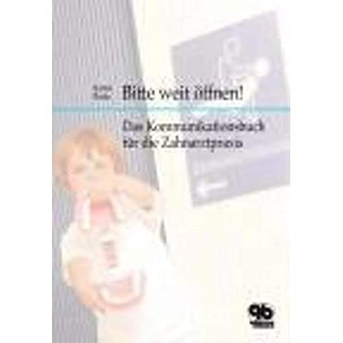 Beispielbild fr Bitte weit ffnen! - Das Kommunikationsbuch fr die Zahnarztpraxis zum Verkauf von medimops