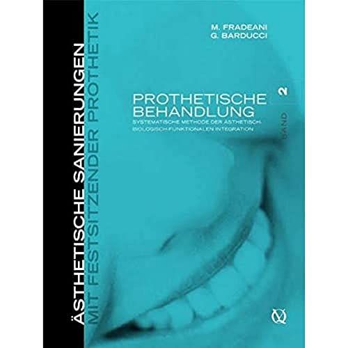 9783876525839: sthetische Sanierungen mit festsitzender Prothetik 2: Systematische Methode der sthetisch-biologisch-funktionalen Integration