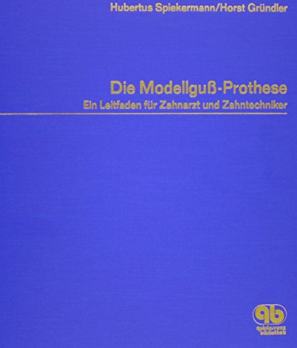 9783876526300: Die Modellguss-Prothese: Ein Leitfaden fr Zahnarzt und Zahntechniker