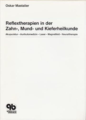 Imagen de archivo de Reflextherapien in der Zahn-, Mund- und Kieferheilkunde - Akupunktur, Aurikulomedizin, Laser, Magnetfeld, Neuraltherapie. a la venta por Antiquariat Bcher-Oase